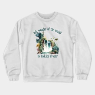 8th wonder of the world, the backside of water - Jungle Cruise Crewneck Sweatshirt